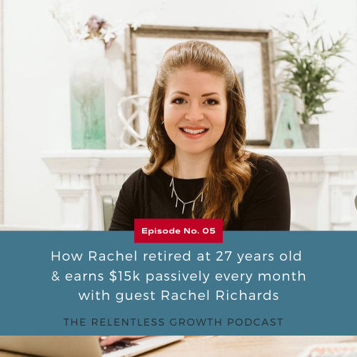 EP 5: How Rachel Retired at 27 Years Old and Earns $15k Passively Every Month