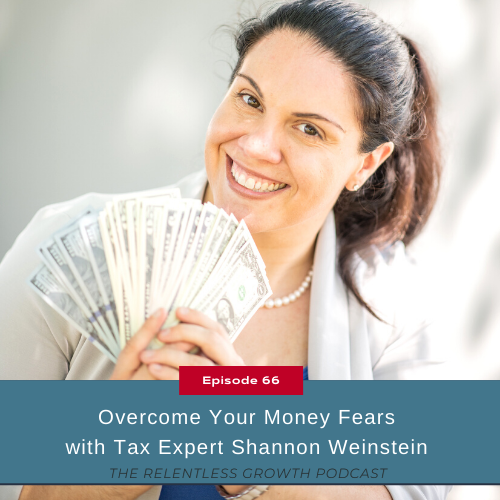 EP 66: Overcome Your Money Fears with Tax Expert Shannon Weinstein