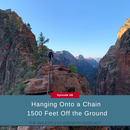 EP 68: Hanging onto a Chain 1500 Feet Off the Ground