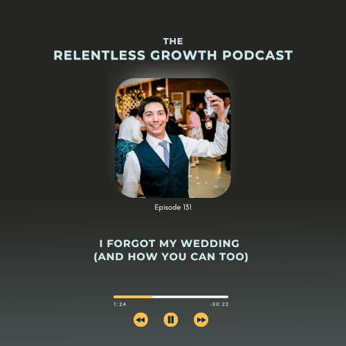 EP 131: I Forgot My Wedding (And How You Can Too)